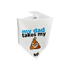 Load image into Gallery viewer, My Dad Takes My Poop Bandana
