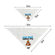 Load image into Gallery viewer, My Dad Takes My Poop Bandana

